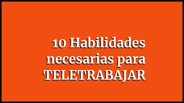 10 Habilidades Necesarias para Teletrabajar