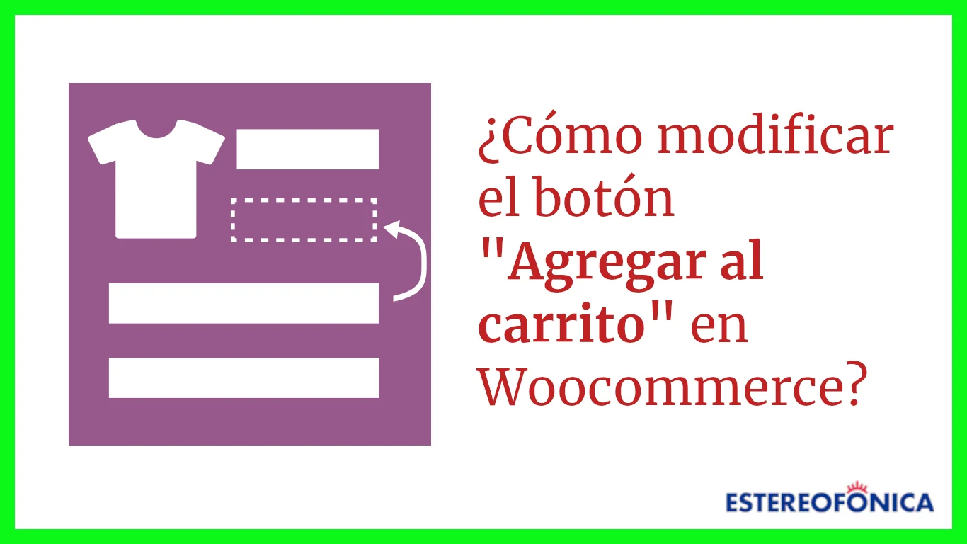 como modificar el boton agregar al carrito en woocommerce boton carrito